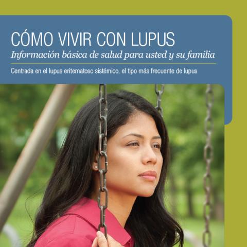 Cómo vivir con lupus: Información básica de salud para usted y su familia